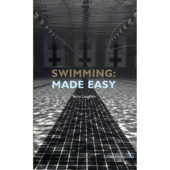 Pre-Owned Swimming Made Easy: The Total Immersion Way for Any Swimmer to Achieve Fluency, Ease, and Speed in Any Stroke (Paperback) 1931009015 9781931009010