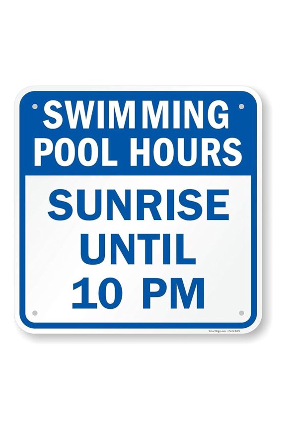 Swimming Pool Hours Sign, Sunrise Until 10PM Sign | 18 x 18 Inches, 80 Mil Thick Aluminum, Rust-Free, Laminated for Protection, Pre-drilled Holes,