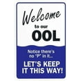 thumbnail image 1 of Swimming Pool Sign, Welcome to Our OOL Sign, Pool Rules Warning Sign, Pool Metal Signs for Business Home Outdoor Indoor Garage Street Wall Caution Custom Decor 8 x 12 Inch, 1 of 4
