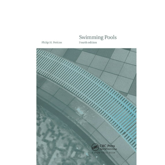 Swimming Pools: Design and Construction, Fourth Edition, (Paperback)