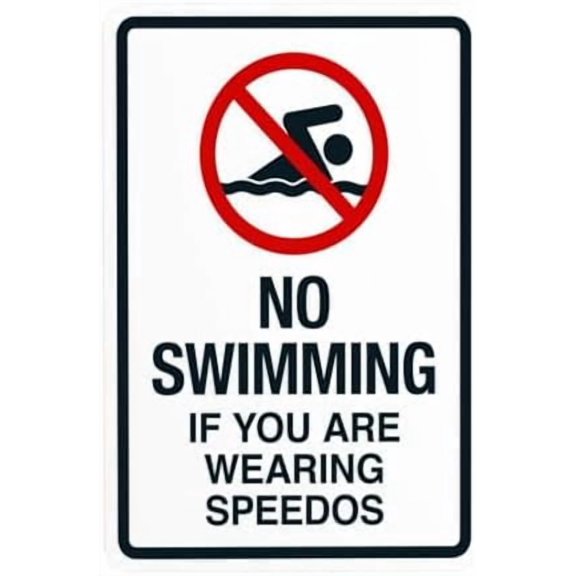 No Swimming If You Are Wearing Speedos Warning,Pool Security Metal Signs for Busines Home Outdoor Indoor Road Garage Street Wall Caution Decor 8 x 12 Inch