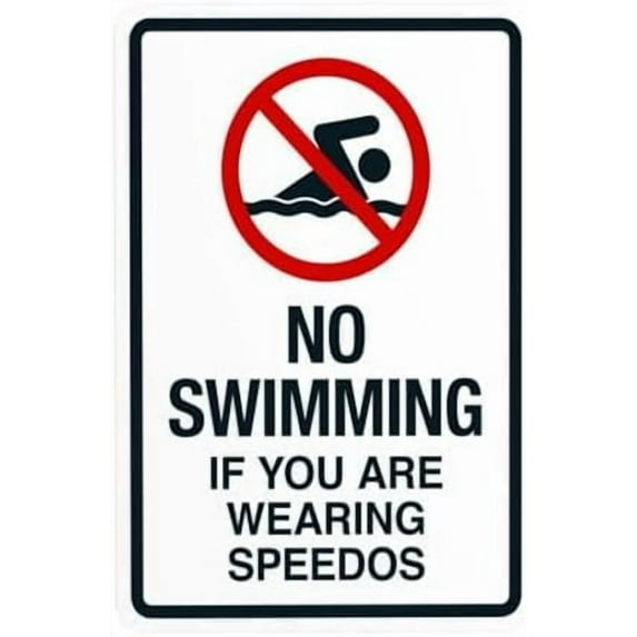 No Swimming If You Are Wearing Speedos Warning Sign, Pool Metal Signs for Business Home Outdoor Indoor Road Garage Street Wall Caution Custom Decor 8 x 12 Inch