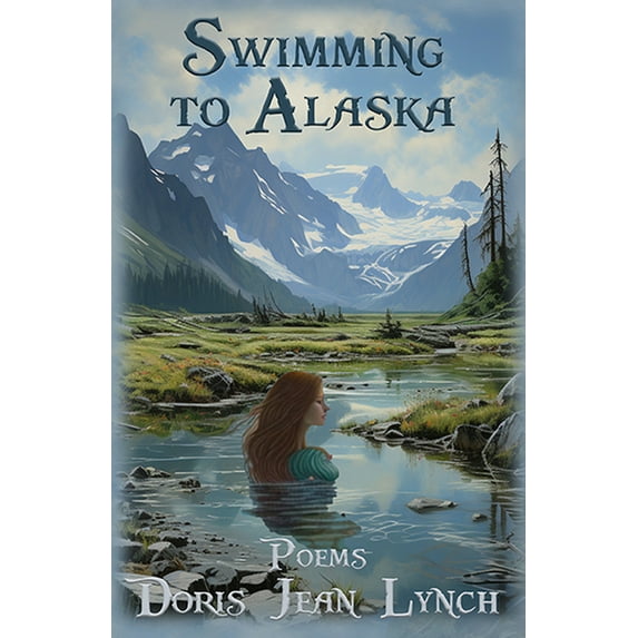 Swimming to Alaska: Poems, (Paperback)