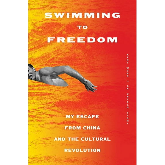 Swimming to Freedom : My Escape from China and the Cultural Revolution (Hardcover)