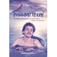 thumbnail image 1 of Swimming to Krk : : Triumph over disability, death by cancer, Salute to a True Hero (Paperback), 1 of 1