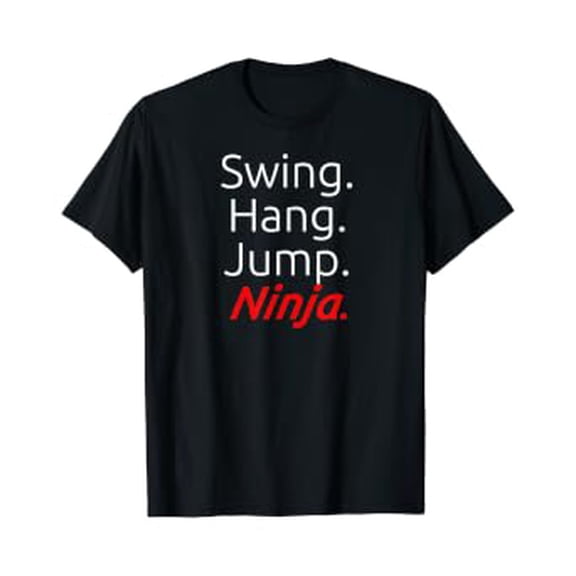Swing. Hang. Jump. Ninja. - Ninja T-Shirt