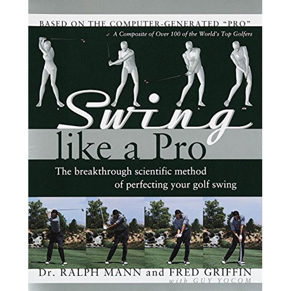Pre-Owned Swing Like a Pro : The Breakthrough Scientific Method of Perfecting Your Golf Swing (Hardcover)