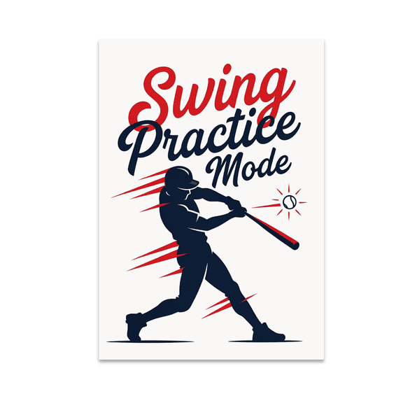 Swing Practice Mode - Baseball Fan - 13x19 Poster Print