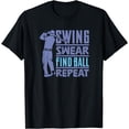 thumbnail image 1 of Swing, Swear, Find - Golf cart golfer costume - Mens golfing T-Shirt, 1 of 3