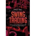 thumbnail image 1 of Swing Trading: Advanced and Effective Strategies To Execute Swing Trading (Paperback) by William Riley, 1 of 1
