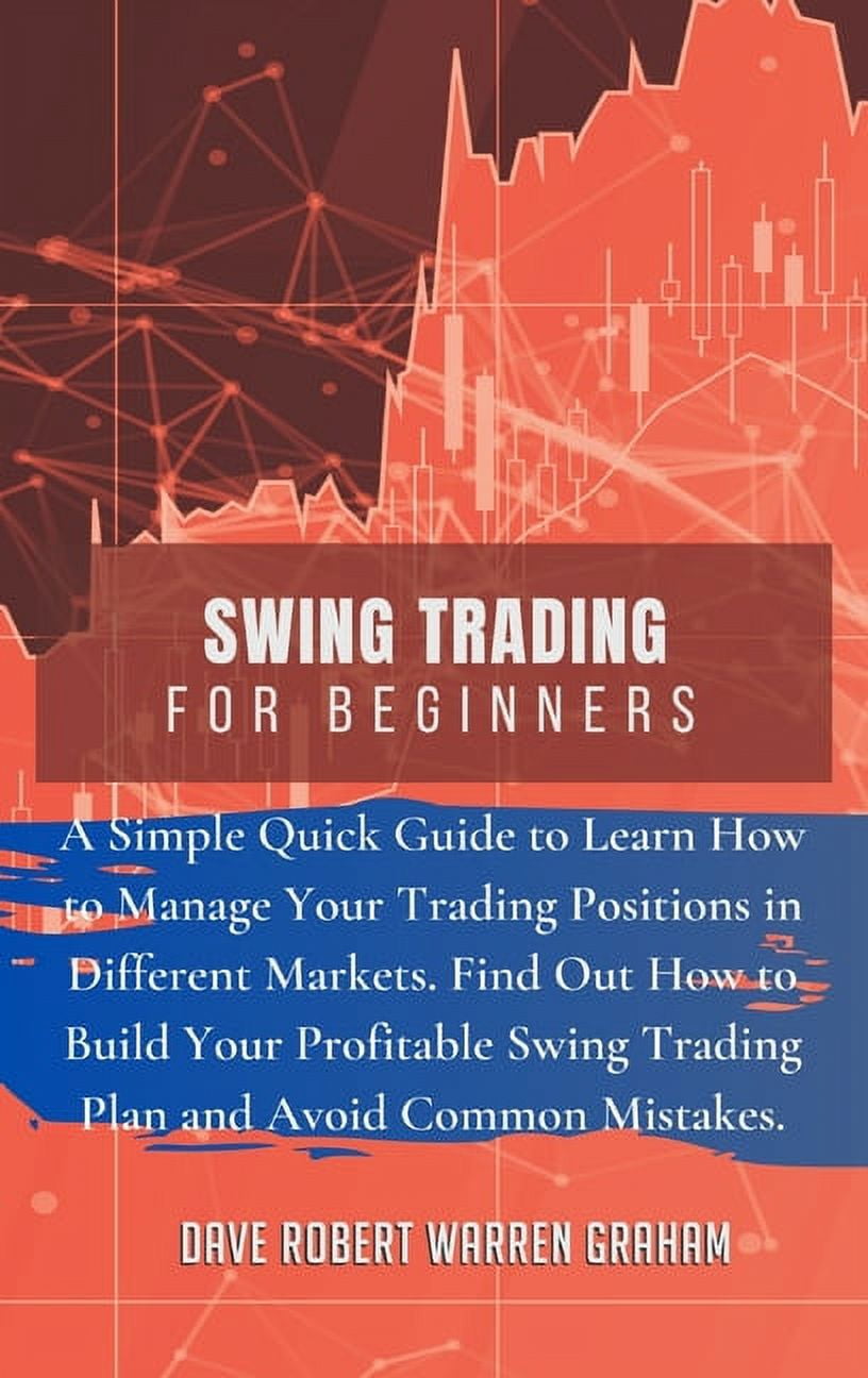 Swing Trading for Beginners: A Simple Quick Guide to Learn How to ...