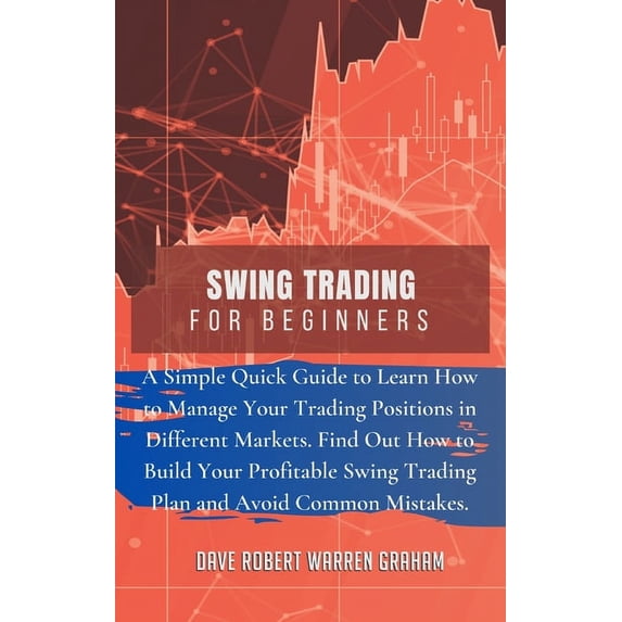 Swing Trading for Beginners: A Simple Quick Guide to Learn How to ...
