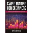 thumbnail image 1 of Swing Trading for Beginners: The step-by-step crash course on how to get started and create passive income in options tr, 1 of 1