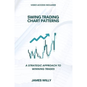 Technical Trading Analysis Swing Trading Chart Patterns: A Strategic Approach To Winning Trades, (Paperback)