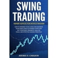 thumbnail image 1 of Swing Trading: Expert Advice For Novice Traders - How To Minimize Your Losses And Maximize Your Gains Using Actionable E, (Paperback), 1 of 1