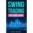 thumbnail image 1 of Swing Trading: The Final Guide to Improve Your Beginner Strategies, Make Your Risk Management More Efficient and Achieve A Passive Income Investing Day by Day on Forex, Stocks and Options Market. (Pap, 1 of 1