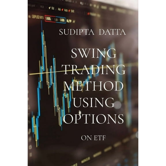 Swing Trading Method Using Options: On Etf, (Paperback)