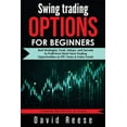 thumbnail image 1 of Swing Trading Options for Beginners: Best Strategies, Tools, Setups, and Secrets to Profit from Short-Term Trading Oppor, (Paperback), 1 of 1