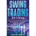 thumbnail image 1 of Swing Trading Options : The Bible Of How Trading Works. Find New Passive Income Opportunities And Make A Profit On The Market With Options. High Probability Strategies And Discipline. (Hardcover), 1 of 1