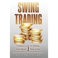 thumbnail image 1 of Swing Trading: The Ultimate Guide to Making Fast Money 1 Hour a Day, (Hardcover), 1 of 1