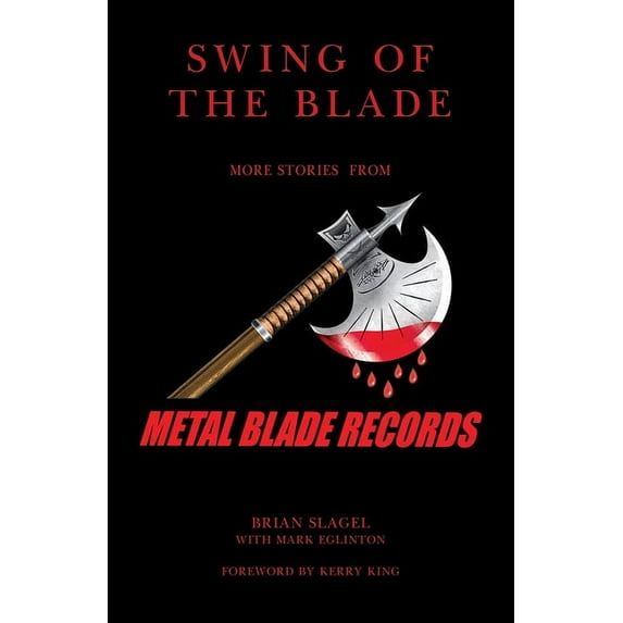 Swing of the Blade : More Stories from Metal Blade Records (Paperback)