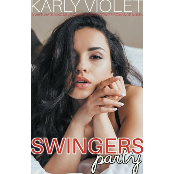 Swingers Party - A Wife Watching Multiple Partner Hotwife Romance Novel, (Paperback)