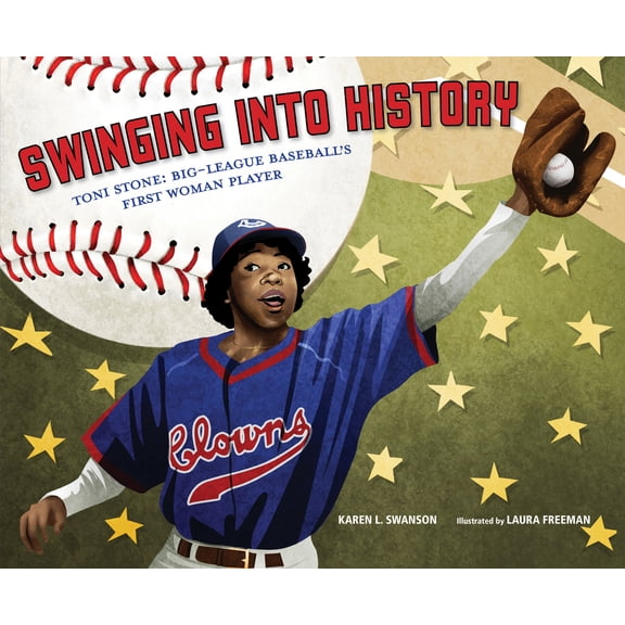 Pre-Owned Swinging Into History: Toni Stone: Big-League Baseball's First Woman Player (Hardcover) 1635928133 9781635928136