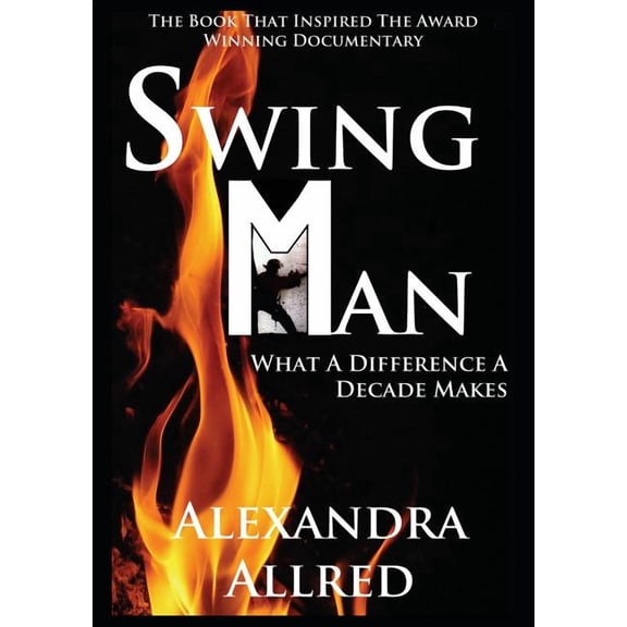 Swingman: What a Difference a Decade Makes, (Paperback)