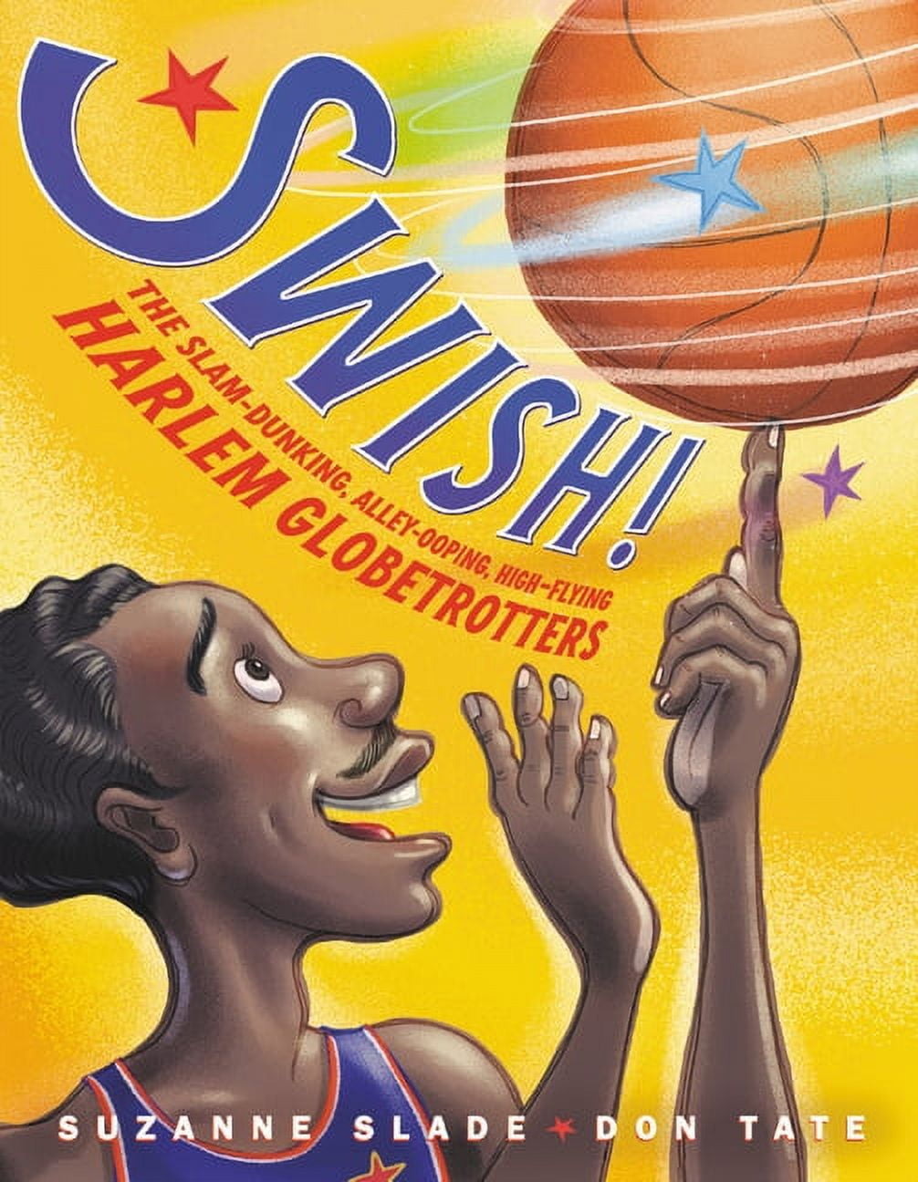 Swish!: The Slam-Dunking, Alley-Ooping, High-Flying Harlem Globetrotters, (Hardcover)
