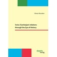 thumbnail image 1 of Swiss-Azerbaijani relations through the Eye of History (Paperback), 1 of 1