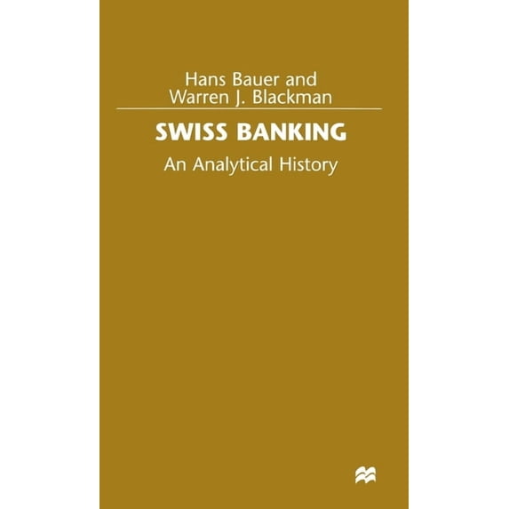 Swiss Banking: An Analytical History, (Hardcover)