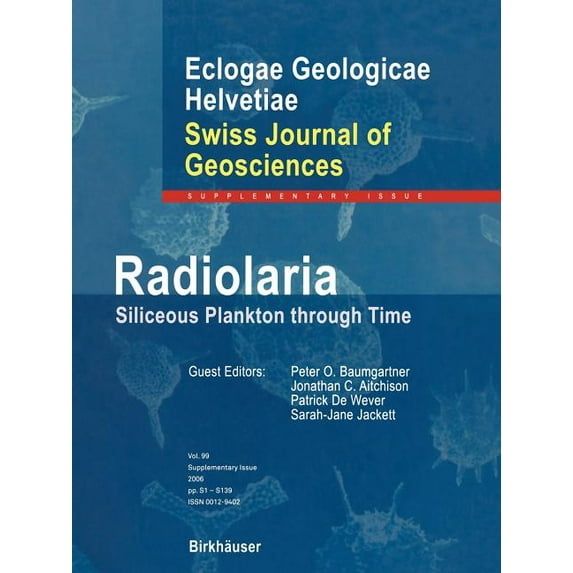 Swiss Journal of Geosciences Supplement Radiolaria: Siliceous Plankton Through Time, Book 2, (Paperback)