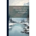 thumbnail image 1 of Swiss Pictures, Drawn By E. Whymper (Hardcover), 1 of 1