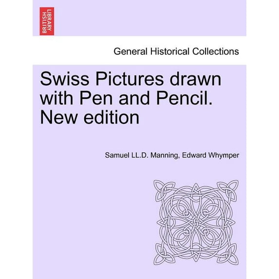 Swiss Pictures Drawn with Pen and Pencil. (New Edition) (Paperback)