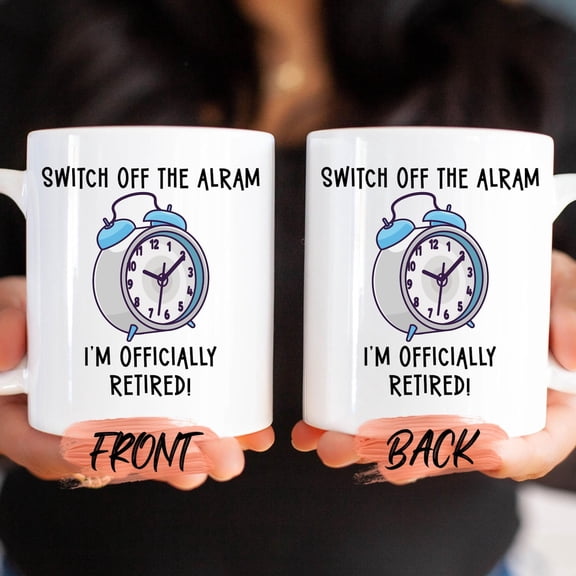 Switch The Alarm Off Mug, Retirement Gifts Coffee Mug For Retiree Retirement Day, Newly Retired Gift, Officially Retired, Funny Retired Mug