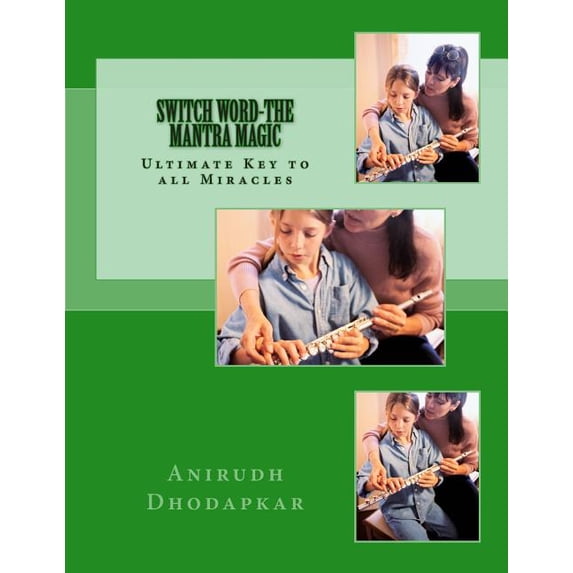 Switch Word-The Mantra Magic: unleash the inherent power of creating the MANTRA to overcome challenges and leading a lif, (Paperback)