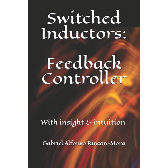 Switched Inductors: Feedback Controller: With insight & intuition (Paperback)