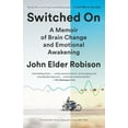 thumbnail image 1 of Switched on: A Memoir of Brain Change and Emotional Awakening, (Paperback), 1 of 1