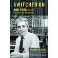 thumbnail image 1 of Pre-Owned Switched On : Bob Moog and the Synthesizer Revolution (Hardcover) 9780197642078, 1 of 1