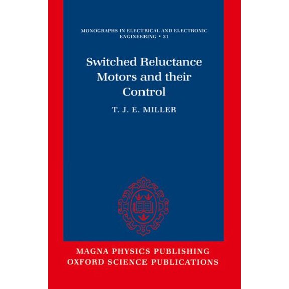 Switched Reluctance Motors and Their Control