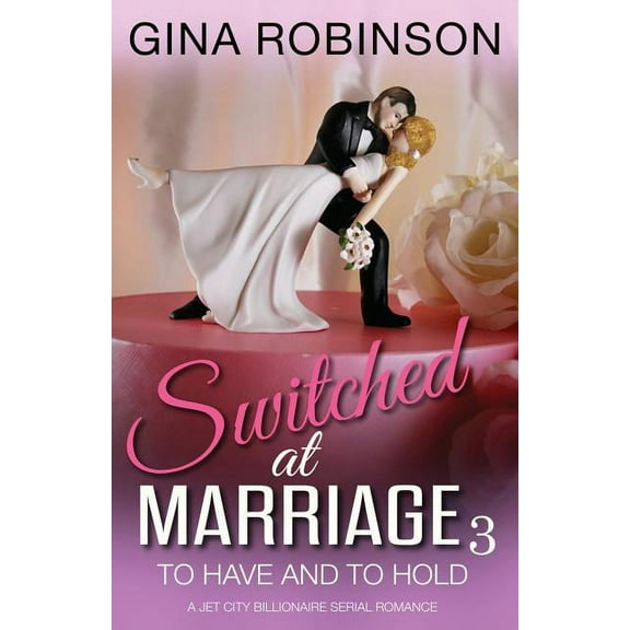 To Have and to Hold: A Jet City Billionaire Serial Romance Paperback