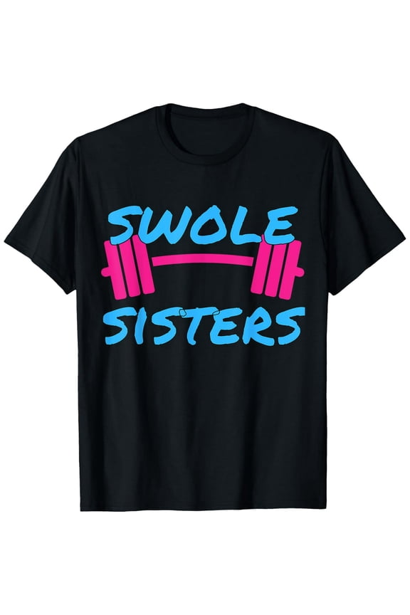 Swole Sisters Funny Couples Workout Gear Merch T-Shirt