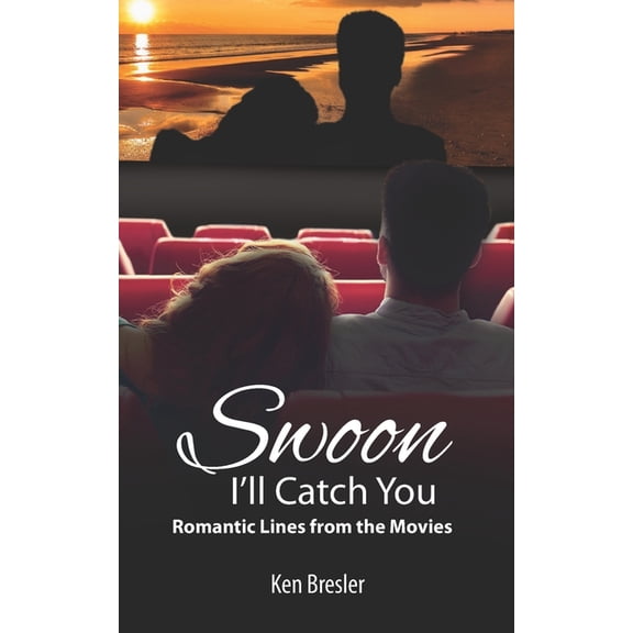 Swoon, I'll Catch You: Romantic Lines from the Movies, (Paperback)