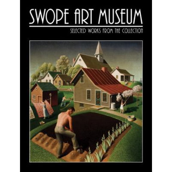 Pre-Owned Swope Art Museum: Selected Works from the Collection (Hardcover) 0615674291 9780615674292