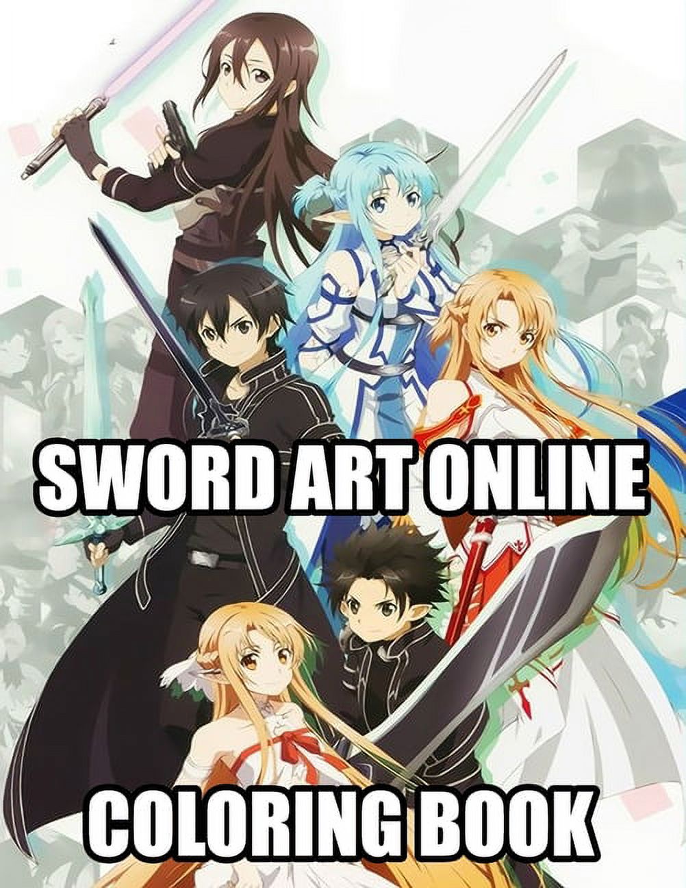 Sword Art Online Coloring Book : Great Anime Coloring Books For Kids And  Adults. High Resolution Line Art Images To Have Fun And Relax (8 x 10) +70  pages (Paperback) 