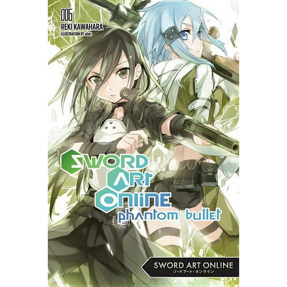 Sword Art Online Sword Art Online 6 (Light Novel): Phantom Bullet, Book 6, (Paperback)