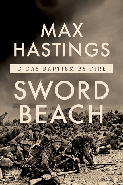 Sword Beach: D-Day Baptism by Fire, (Paperback)