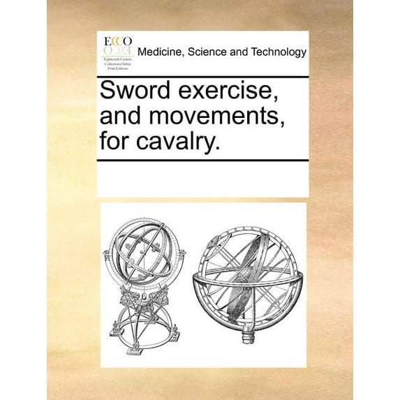 Sword Exercise, and Movements, for Cavalry. (Paperback)