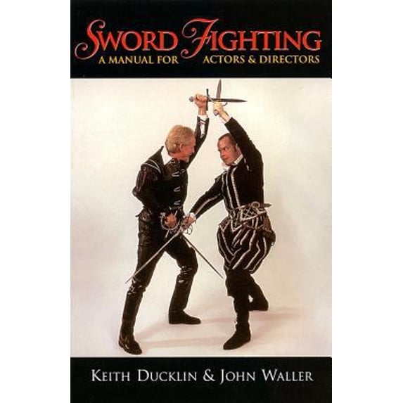 Pre-Owned Sword Fighting: A Manual for Actors & Directors (Paperback) 1557834598 9781557834591