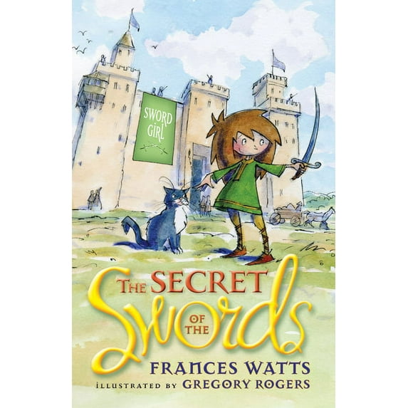 Sword Girl: The Secret of the Swords (Series #1) (Paperback)